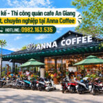 Thi công quán cafe An Giang
