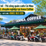 Thi công quán cafe Cà Mau