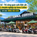 Thi công quán cafe Đắk Lắk
