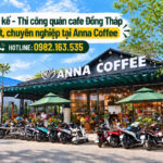Thi công quán cafe Đồng Tháp